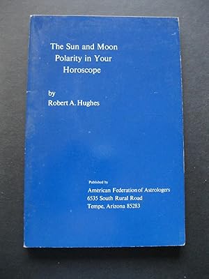 Seller image for THE SUN AND MOON POLARITY IN YOUR HOROSCOPE for sale by The Book Scot