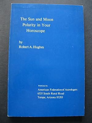Seller image for THE SUN AND MOON POLARITY IN YOUR HOROSCOPE for sale by The Book Scot