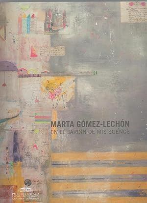 Seller image for Marta Gmez Lechn en el jardn de mis sueos for sale by Librera El Crabo