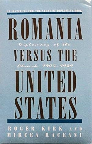 Bild des Verkufers fr Romania Versus the United States: Diplomacy of the Absurd 1985-1989 zum Verkauf von School Haus Books