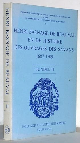 Bild des Verkufers fr Henri Basnage de Beauval en de Histoire des Ouvrages des Savans, 1687-1709. Bundel II. Avec une prface en francais, with a summary in English. zum Verkauf von Antiquariat Stefan Wulf