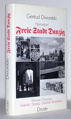 Bild des Verkufers fr Heimatort Freie Stadt Danzig. / Thomas Omansen: Gdansk, Danzig, Gdansk: Rckblicke. zum Verkauf von Antiquariat Stefan Wulf