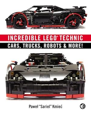 Bild des Verkufers fr Incredible LEGO Technic : Cars, Trucks, Robots & More! zum Verkauf von AHA-BUCH GmbH