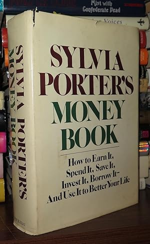 Imagen del vendedor de SYLVIA PORTER'S MONEY BOOK How to Earn It, Spend It, Save It, Invest It, Borrow It, and Use it to Better Your Life a la venta por Rare Book Cellar