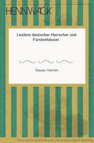 Seller image for Lexikon deutscher Herrscher und Frstenhuser. for sale by HENNWACK - Berlins grtes Antiquariat