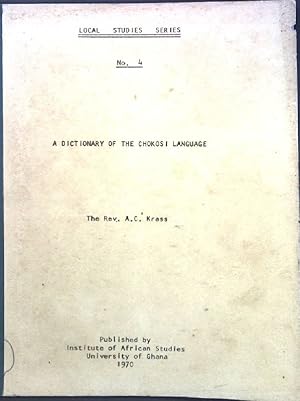 Image du vendeur pour A Dictionary of the Chokosi Language; Local Studies Series No. 4; mis en vente par books4less (Versandantiquariat Petra Gros GmbH & Co. KG)