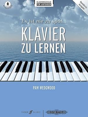 Seller image for Es ist nie zu spat Klavier zu lernen for sale by BuchWeltWeit Ludwig Meier e.K.