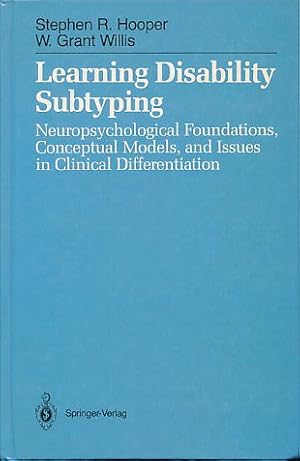 Image du vendeur pour Learning disability subtyping. Neuropsychological foundations, conceptual models, and issues in clinical differentiation. Foreword George W. Hynde. mis en vente par Fundus-Online GbR Borkert Schwarz Zerfa
