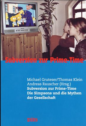 Immagine del venditore per Subversion zur Prime-Time. Die Simpsons und die Mythen der Gesellschaft. venduto da Fundus-Online GbR Borkert Schwarz Zerfa