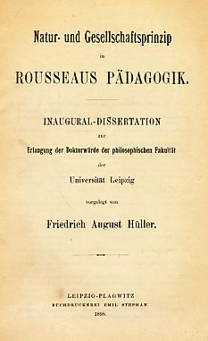 Image du vendeur pour Natur- und Gesellschaftsprinzip in Rousseau's Pdagogik. Inaugural-Dissertation . philosophische Fakultt; Universitt Leipzig. mis en vente par Fundus-Online GbR Borkert Schwarz Zerfa