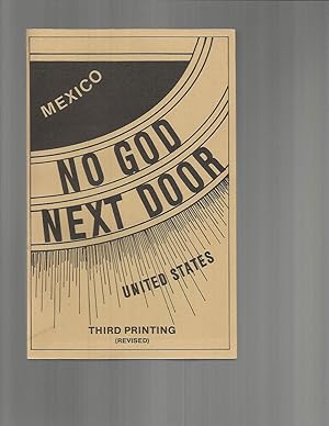 Seller image for NO GOD NEXT DOOR: Red Rule In Mexico And Our Responsibility. for sale by Chris Fessler, Bookseller