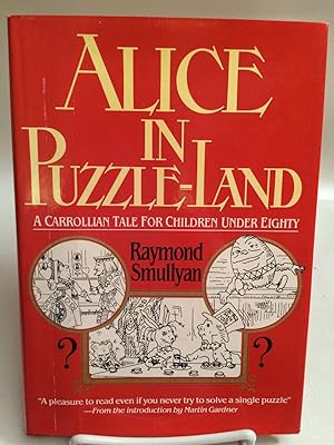 Bild des Verkufers fr Alice in Puzzle-Land: A Carrollian Tale for Children Under Eighty zum Verkauf von Needham Book Finders