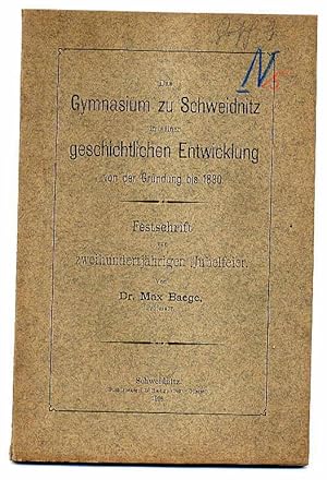 Das Gymnasium zu Schweidnitz in seiner geschichtlichen Entwicklung von der Gründung bis 1830. Fes...