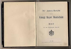 Jahres-Berichte über die Königl. Bayer. Realschule zu Hof (später: Bayerische Realschule mit Hand...