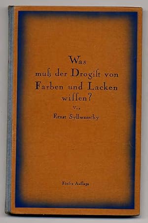 Imagen del vendedor de Was mu der Drogist von Farben und Lacken wissen? Erluterungen ber die Gewinnung, Beschaffenheit und Verwendung von Farben und Lacken. a la venta por Rainer Kurz - Antiquariat in Oberaudorf