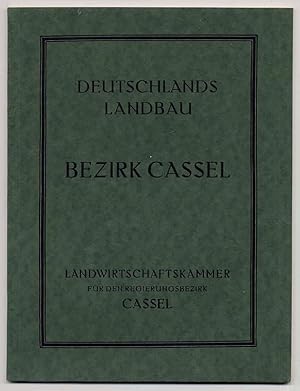 Deutschlands Landbau. Bezirk Cassel. Die Entwickelung der ländlichen und landwirtschaftlichen Bau...