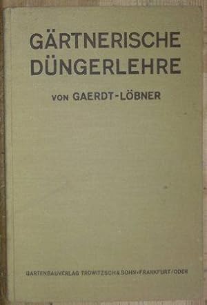 Bild des Verkufers fr Grtnerische Dngerlehre. Ein praktisches Handbuch fr Grtner und Pflanzenfreunde. zum Verkauf von Antiquariat Johann Forster