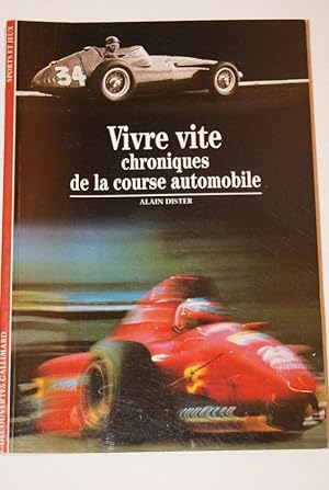 Seller image for VIVRE VITE, CHRONIQUES DE LA COURSE AUTOMOBILE - Dcouvertes Gallimard - Sports et Jeux, n267 for sale by Librairie RAIMOND