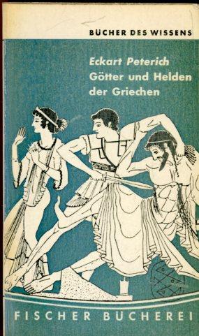 Götter und Helden der Griechen. Kleine Mythologie.