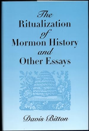Image du vendeur pour The Ritualization of Mormon History and Other Essays mis en vente par Kenneth Mallory Bookseller ABAA