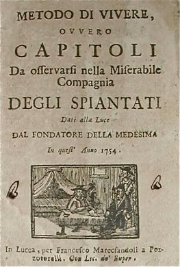 Seller image for Metodo di vivere, ovvero Capitoli da osservarsi nella Miserabile Compagnia degli Spiantati. Dati alla luce dal Fondatore delle medesima in quest'anno 1754. for sale by LIBRERIA PAOLO BONGIORNO