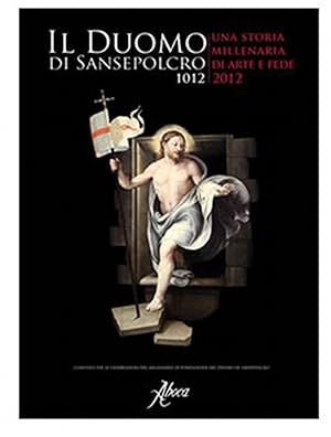 IL DUOMO DI SANSEPOLCRO 1012 Una storia millenaria di arte e fede 2012