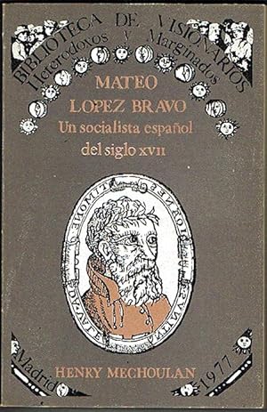 Imagen del vendedor de MATEO LPEZ BRAVO. Un socialista espaol del siglo XVII. a la venta por Asilo del libro
