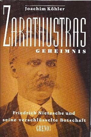 Bild des Verkufers fr Zarathustras Geheimnis Friedrich Nietzsche und seine verschlsselte Botschaft zum Verkauf von Antiquariat Lcke, Einzelunternehmung