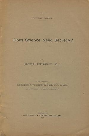 Seller image for Does science need secrecy? With statement concerning vivisection by Prof. W. T. Porter, reprinted from the Boston Transcript for sale by Zamboni & Huntington