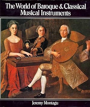 Image du vendeur pour The World of Baroque and Classical Musical Instruments mis en vente par Godley Books