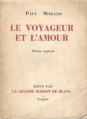 Seller image for Le Voyageur Et L'amour. Edition Originale for sale by BYTOWN BOOKERY