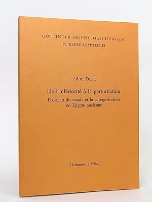 Immagine del venditore per De l'infriorit  la perturbation. L'oiseau du "mal" et la catgorisation en Egypte ancienne. (Gttinger Orientforschungen. gypten, 38. Classification and Categorization in Ancient Egypt, 1). venduto da Librarium of The Hague