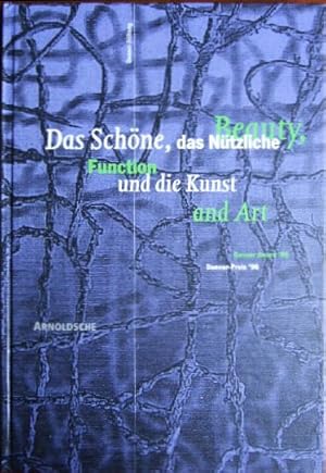 Das Schöne, das Nützliche und die Kunst = Beauty, function, and art. Danner-Stiftung / [Hrsg. Ben...