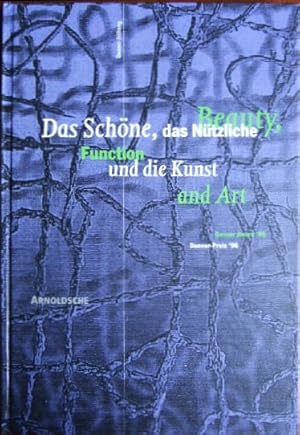 Immagine del venditore per Das Schne, das Ntzliche und die Kunst = Beauty, function, and art. Danner-Stiftung / [Hrsg. Benno-und-Therese-Danner'sche Kunstgewerbestiftung, Mnchen ; Die Neue Sammlung, Staatliches Museum fr Angewandte Kunst, Mnchen. Red. Corinna Rsner ; Josef Strasser. Mitarb. Katja Kretzschmar . bers. Claudia Lupri] venduto da Antiquariat Blschke