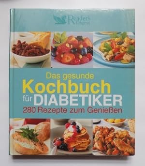 Bild des Verkufers fr Das gesunde Kochbuch fr Diabetiker - 280 Rezepte zum Genieen. zum Verkauf von Antiquariat BcherParadies