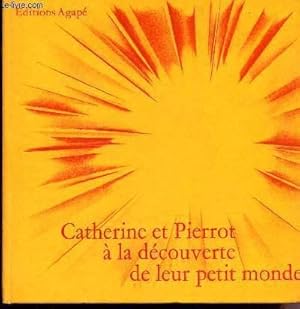Seller image for CATHERINE ET PIERROY A LA DECOUVERTE DE LEUR PETIT MONDE for sale by Le-Livre