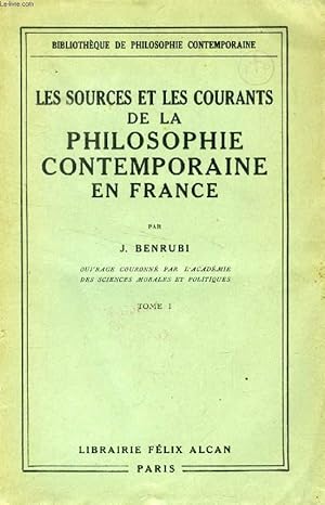 Bild des Verkufers fr LES SOURCES ET LES COURANTS DE LA PHILOSOPHIE CONTEMPORAINE EN FRANCE, TOME I zum Verkauf von Le-Livre