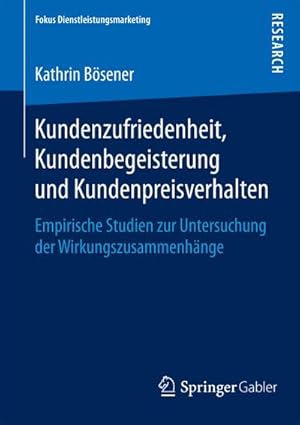 Immagine del venditore per Kundenzufriedenheit, Kundenbegeisterung und Kundenpreisverhalten : Empirische Studien zur Untersuchung der Wirkungszusammenhnge venduto da AHA-BUCH GmbH