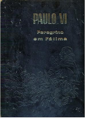 PAULO VI. PEREGRINO EM FÁTIMA