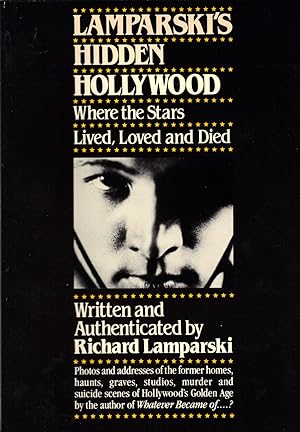 Seller image for LAMPARSKI'S HIDDEN HOLLYWOOD ~ Where the Stars Lived, Loved and Died for sale by SCENE OF THE CRIME 