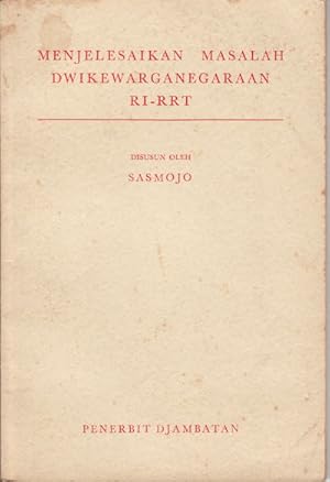 Bild des Verkufers fr Menjelesaikan Masalah Dwikewarganegaraan RI-RRT. (UU No 2/1958 - P.P No 20/1959) zum Verkauf von Asia Bookroom ANZAAB/ILAB