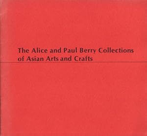 The Alice and Paul Berry Collections of Asian Arts and Crafts.