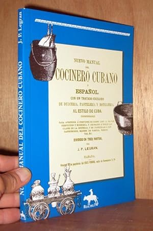 Nuevo manual del cocinero cubano y espaÃ±ol. dulceria pastele