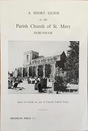 A short guide to the parish Church of St. Mary, Debenham.