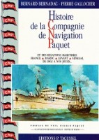 Bild des Verkufers fr Histoire de la Compagnie de Navigation Paquet Et des Ralations Maritimes France, Maroc, Levant, Senegal, de 1862 a nos jours. zum Verkauf von nautiek