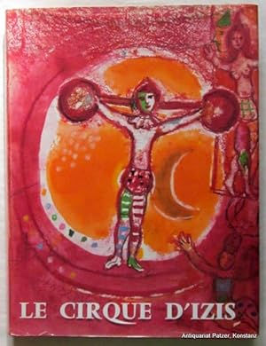 Seller image for Jacques Prvert prsente Le Cirque d'Izis. Monte Carlo, Andr Sauret, 1965. 4to. (Rckenhhe 32,5 cm). Mit 4 (davon 1 doppelblattgr.) farbigen Illustrationen von Marc Chagall, 76 ganz- u. doppelseitigen Zirkus-Fotografien von Izis Biedermanas sowie einigen Textabbildungen. 171 S. Roter Orig.-Leinenband mit geprgter Deckelvignette u. farbig illustr. Orig.-Umschlag (beide von Marc Chagall) sowie bedrucktem Orig.-Klarsichtfolienumschlag; Folie am Rcken mit kl. Einriss, Farbumschlag an Kapitalen u. Ecken gering berieben. for sale by Jrgen Patzer