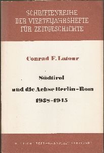 Imagen del vendedor de Sdtirol und die Achse Berlin - Rom 1938 - 1945 / Conrad F. Latour; Schriftenreihe der Vierteljahreshefte fr Zeitgeschichte, 5 a la venta por Licus Media