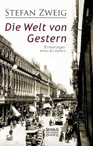 Image du vendeur pour Die Welt von Gestern mis en vente par BuchWeltWeit Ludwig Meier e.K.