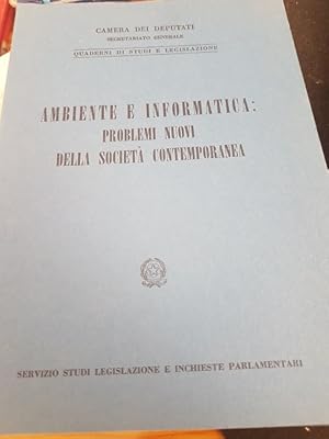 AMBIENTE E INFORMATICA : PROBLEMI NUOVI DELLA SOCIETA' CONTEMPORANEA, QUADERNI DI STUDI E LEGISLA...