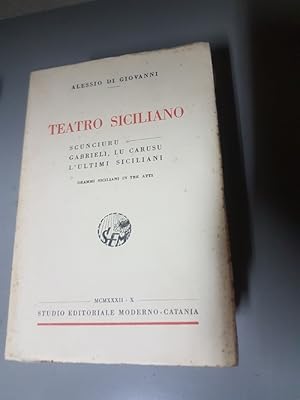 Seller image for TEATRO SICILIANO, SCUNCIURU, GABRIELI LU CARUSU, L'ULTIMI SICILIANI for sale by Libreria antiquaria Pagine Scolpite